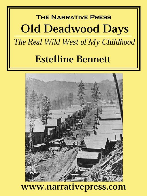 Title details for Old Deadwood Days by Estelline Bennett - Available